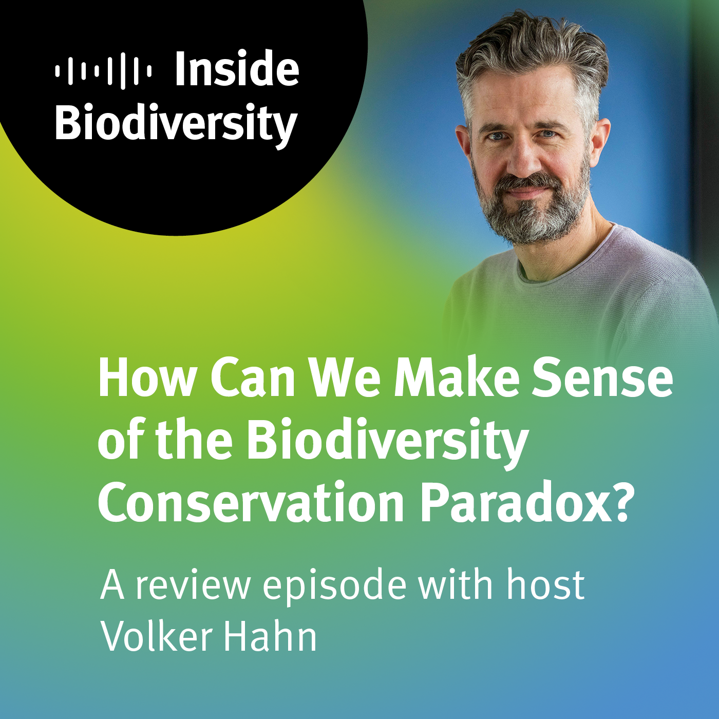 idiv-Cover of Inside Biodiversity episode 17, “How can we make sense of the Biodiversity Conservation Paradox? – A review episode with host Volker Hahn”. The cover shows a portrait photo of Volker Hahn